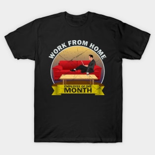 Work From Home Employee Of The Month T-Shirt